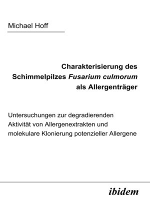 cover image of Charakterisierung des Schimmelpilzes Fusarium Culmorum als Allergenträger